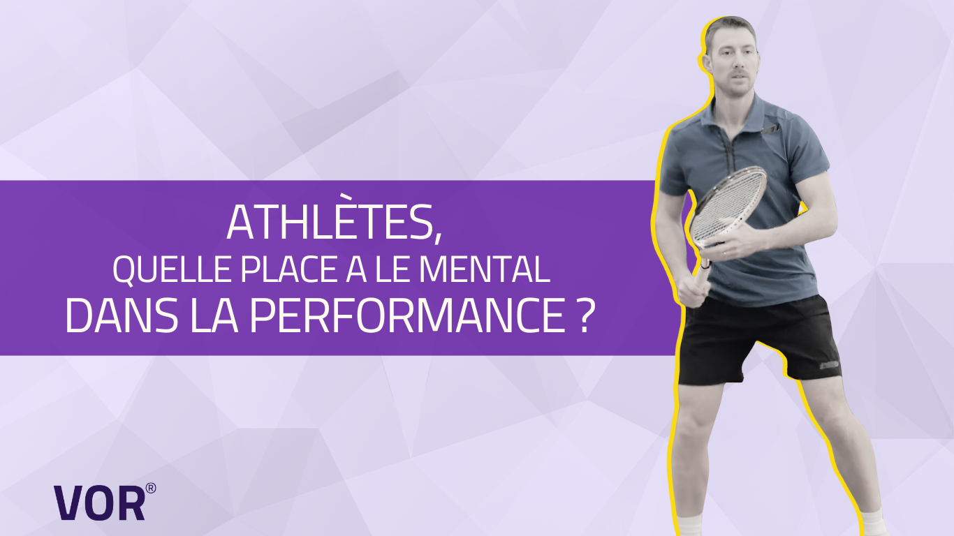Athlètes : Quelle place a le mental dans la performance ? - VOR
